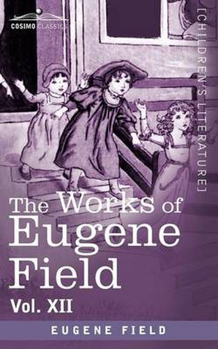 Cover image for The Works of Eugene Field Vol. XII: Sharps and Flats Vol. II