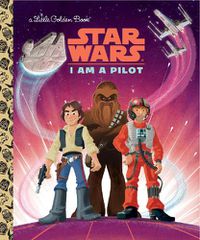 Cover image for I Am a Pilot (Star Wars)