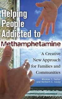 Cover image for Helping People Addicted to Methamphetamine: A Creative New Approach for Families and Communities