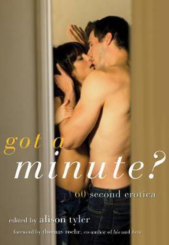 Got A Minute?: Sixty Second Erotica
