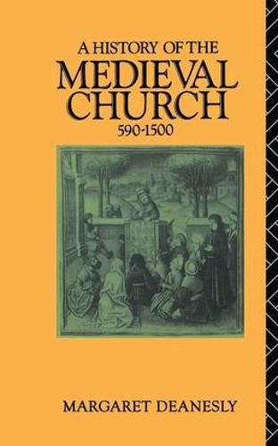 Cover image for A History of the Medieval Church: 590-1500