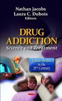 Cover image for Drug Addiction: Science &Treatment