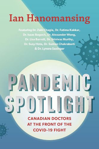 Cover image for Pandemic Spotlight: Canadian Doctors at the Front of the COVID-19 Fight