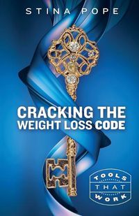 Cover image for Cracking the Weight Loss Code: Tools That Work