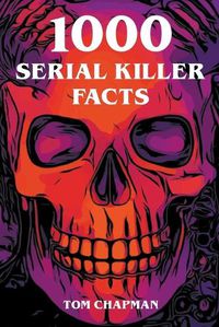 Cover image for 1000 Serial Killer Facts