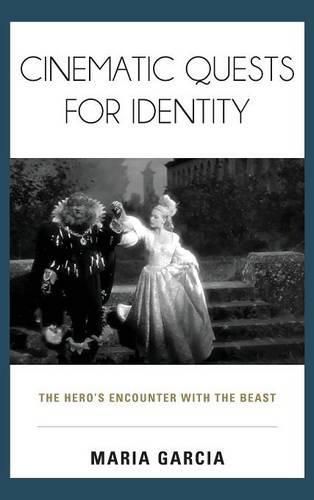 Cover image for Cinematic Quests for Identity: The Hero's Encounter with the Beast