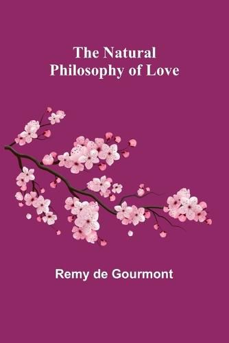 The Natural Philosophy of Love