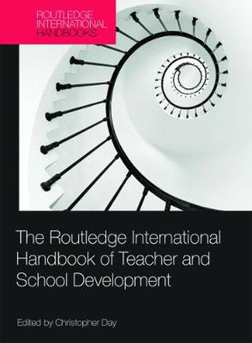 The Routledge International Handbook of Teacher and School Development