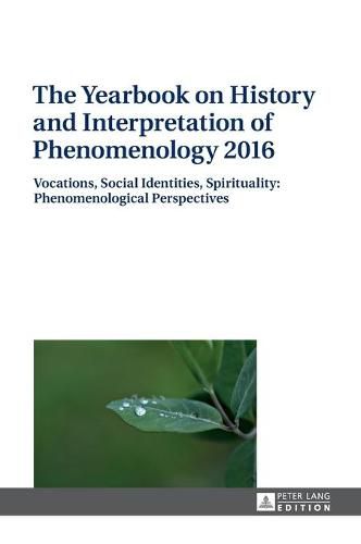 Cover image for The Yearbook on History and Interpretation of Phenomenology 2016: Vocations, Social Identities, Spirituality: Phenomenological Perspectives