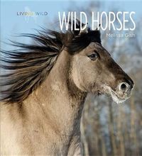 Cover image for Living Wild: Wild Horses