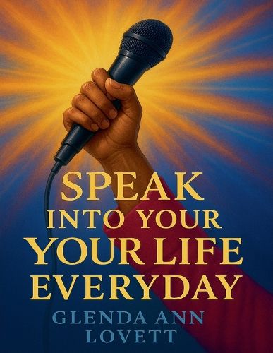 Cover image for Speak Into Your Life Everyday