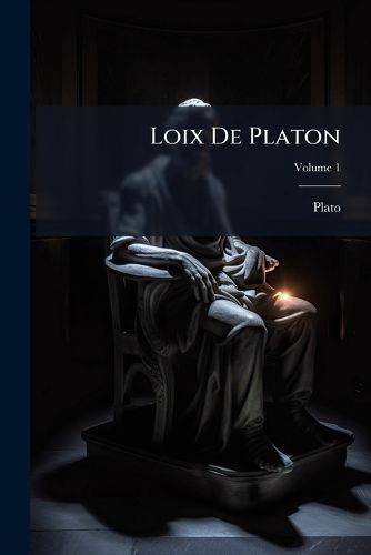 Cover image for Loix de Platon, Volume 1