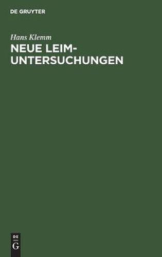 Neue Leim-Untersuchungen: Mit Besonderer Berucksichtigung Der Kalt-Kunstharzleime