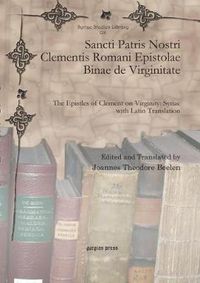 Cover image for Sancti Patris Nostri Clementis Romani Epistolae Binae de Virginitate: The Epistles of Clement on Virginity: Syriac with Latin Translation