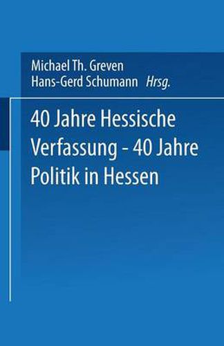 40 Jahre Hessische Verfassung -- 40 Jahre Politik in Hessen