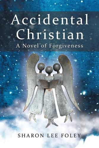 Accidental Christian: A Novel of Forgiveness