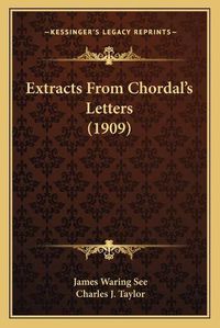 Cover image for Extracts from Chordal's Letters (1909)