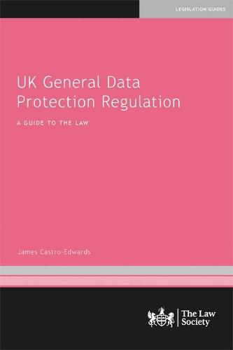 Cover image for UK General Data Protection Regulation: A Guide to the Law