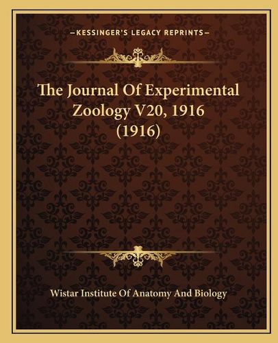 Cover image for The Journal of Experimental Zoology V20, 1916 (1916)