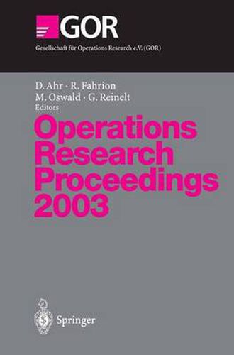 Cover image for Operations Research Proceedings: Selected Papers of the International Conference on Operations Research (or 2003) Heidelberg, September 3-5, 2003