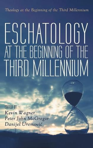Cover image for Eschatology at the Beginning of the Third Millennium