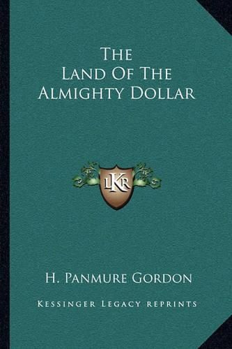 Cover image for The Land of the Almighty Dollar