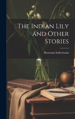 Cover image for The Indian Lily and Other Stories