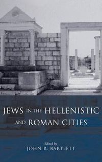 Cover image for Jews in the Hellenistic and Roman Cities