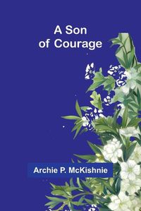 Cover image for A Son of Courage