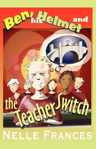 Cover image for Ben His Helmet and the Teacher Switch