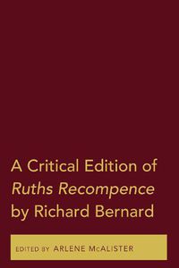 Cover image for A Critical Edition of Ruths Recompence by Richard Bernard