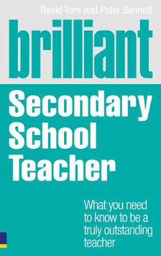 Cover image for Brilliant Secondary School Teacher: What you need to know to be a truly outstanding teacher