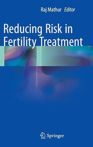 Cover image for Reducing Risk in Fertility Treatment