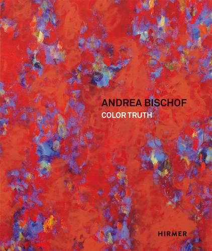 Cover image for Andrea Bischof: Color Truth