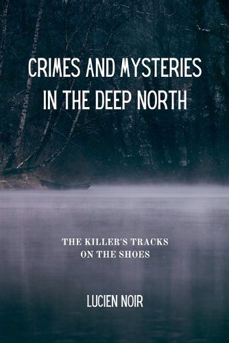 Cover image for Crimes and Mysteries in the Deep North
