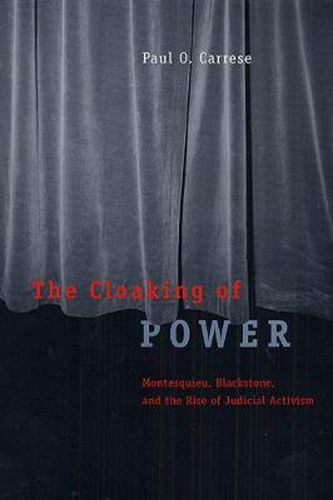 Cover image for The Cloaking of Power: Montesquieu, Blackstone, and the Rise of Judicial Activism