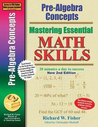 Cover image for Pre-Algebra Concepts 2nd Edition, Mastering Essential Math Skills: 20 minutes a day to success