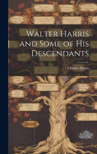 Cover image for Walter Harris and Some of His Descendants