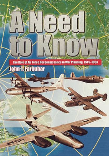 Cover image for A Need to Know: The Role of Air Force Reconnaissance in War Planning, 1945-1953