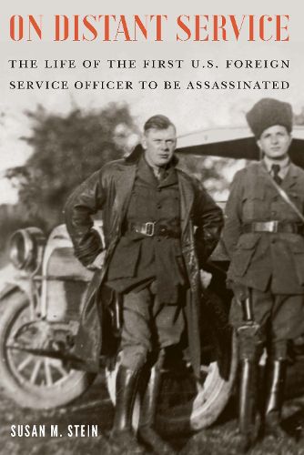 Cover image for On Distant Service: The Life of the First U.S. Foreign Service Officer to be Assassinated