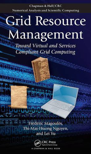 Cover image for Grid Resource Management: Toward Virtual and Services Compliant Grid Computing