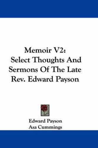 Cover image for Memoir V2: Select Thoughts and Sermons of the Late REV. Edward Payson