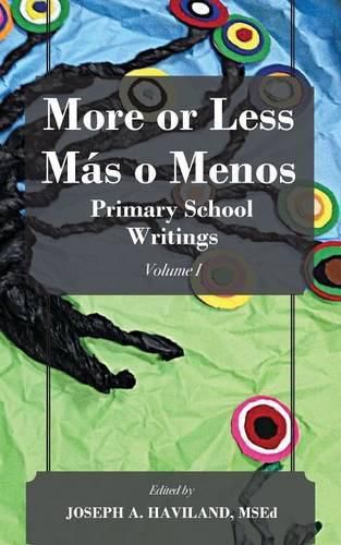 Cover image for More or Less Mas o Menos: Primary School Writings (Volume I)