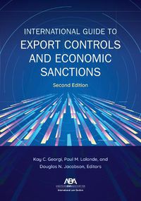 Cover image for International Guide to Export Controls and Economic Sanctions, Second