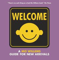 Cover image for Welcome: A Mo Willems Guide for New Arrivals
