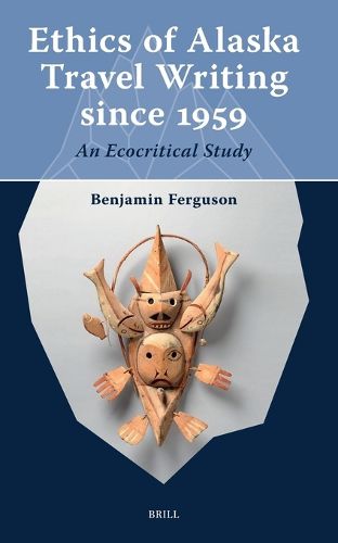 Ethics of Alaska Travel Writing since 1959