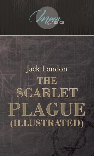 Cover image for The Scarlet Plague (Illustrated)