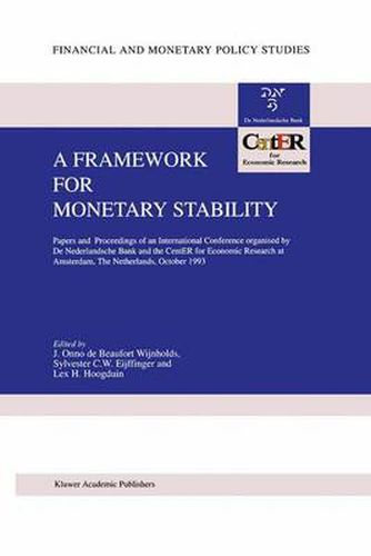 A Framework for Monetary Stability: Papers and Proceedings of an International Conference organised by De Nederlandsche Bank and the CentER for Economic Research at Amsterdam