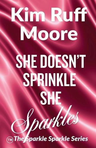 Cover image for She Doesn't Sprinkle, She Sparkles