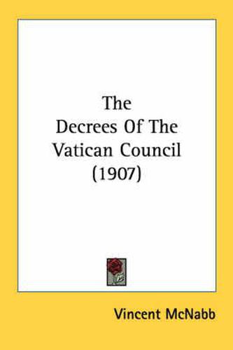 Cover image for The Decrees of the Vatican Council (1907)